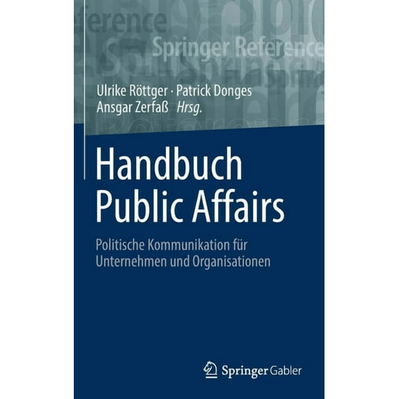 Handbuch Public Affairs: Politische Kommunikation Für Unternehmen Und Organisationen, (Hardcover)