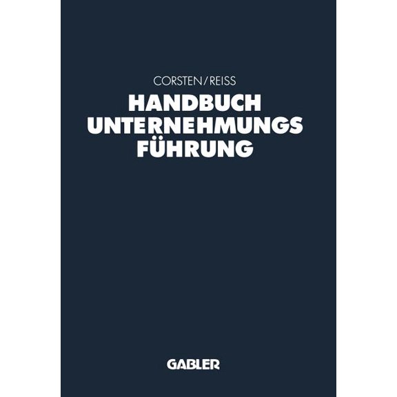 Handbuch Unternehmungsfhrung: Konzepte -- Instrumente -- Schnittstellen, (Paperback)