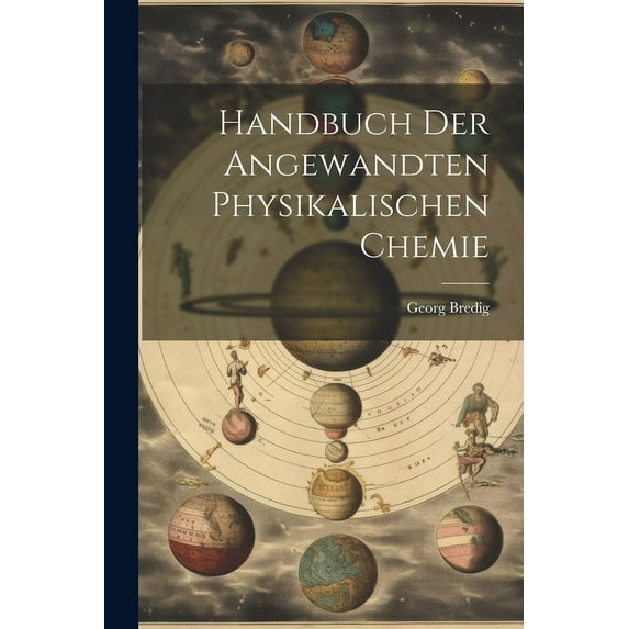 Handbuch der Angewandten Physikalischen Chemie (Paperback)