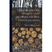 Handbuch der Forst- und Jagdgeschichte Deutschlands, Hardcover