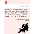thumbnail image 1 of Handbuch der Geographie und Statistik von West- und Süd-Europa. Von Dr. M. Willkomm ... Dr. X. Heuschling ... Dr. M. Block ... Dr. H. F. Brachelli. (Paperback), 1 of 1