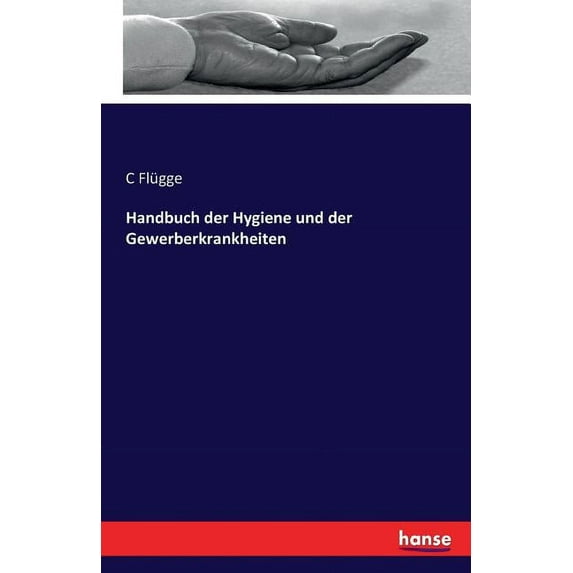 Handbuch der Hygiene und der Gewerberkrankheiten, (Paperback)
