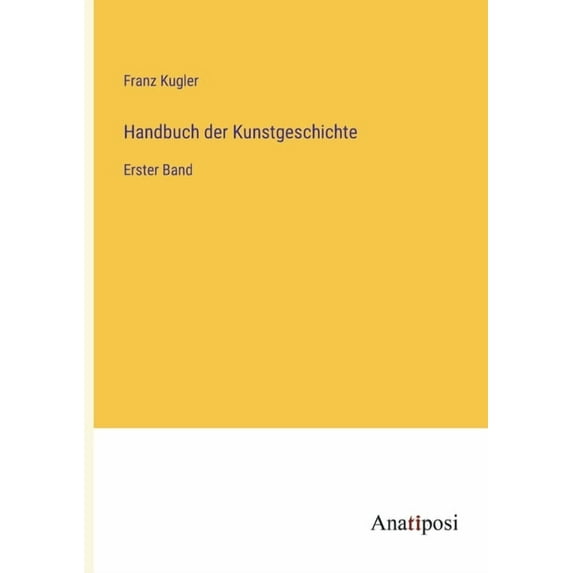 Handbuch der Kunstgeschichte:Erster Band