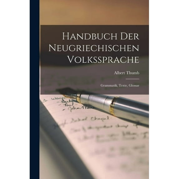 Handbuch der Neugriechischen Volkssprache: Grammatik, Texte, Glossar (Paperback)