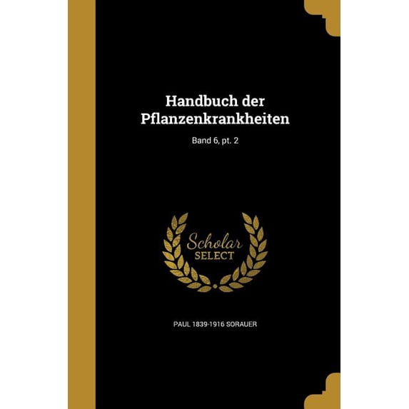 Handbuch der Pflanzenkrankheiten; Band 6, pt. 2 (Paperback)