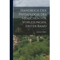 thumbnail image 1 of Handbuch der Physiologie des Menschen f?r Vorlesungen, Erster Band, 1 of 1