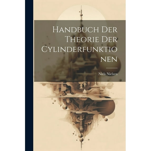 Handbuch der Theorie der Cylinderfunktionen (Paperback)