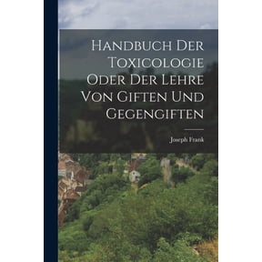 Handbuch der Toxicologie oder der Lehre von Giften und Gegengiften (Paperback)