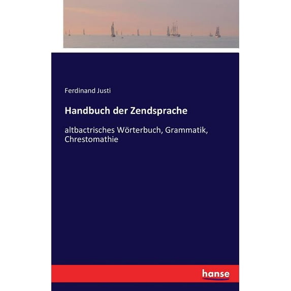 Handbuch der Zendsprache: altbactrisches Wörterbuch, Grammatik, Chrestomathie, (Paperback)