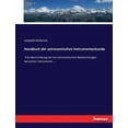 thumbnail image 1 of Handbuch der astronomischen Instrumentenkunde.: Eine Beschreibung der bei astronomischen Beobachtungen benutzten Instrum, (Paperback), 1 of 1
