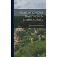 thumbnail image 1 of Handbuch der praktischen Bierbrauerei. (Hardcover), 1 of 1