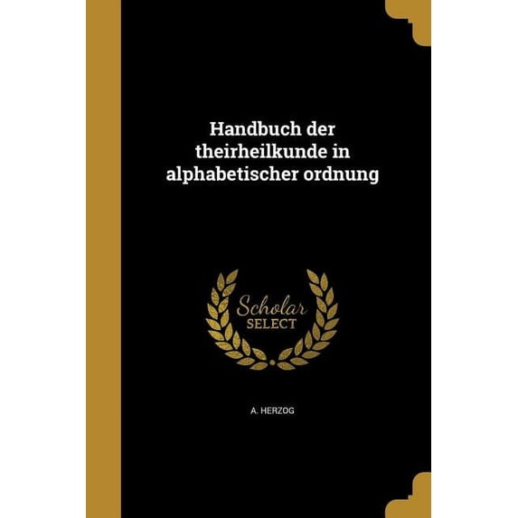 Handbuch der theirheilkunde in alphabetischer ordnung (Paperback)