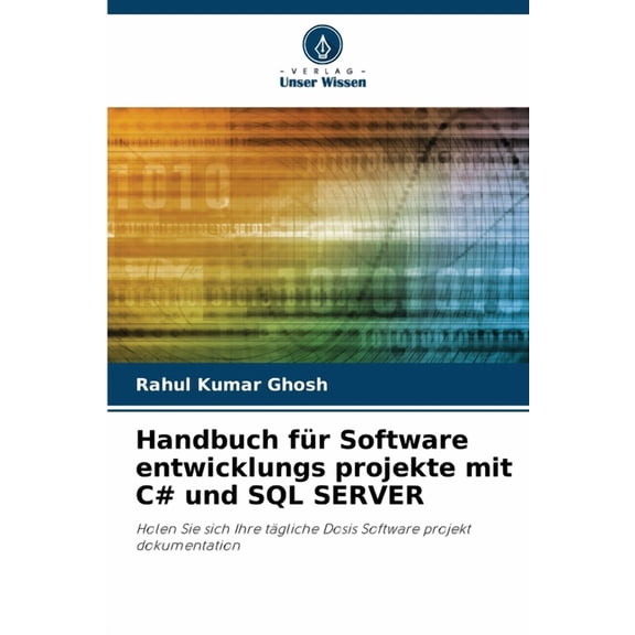 Handbuch fÃ¼r Software entwicklungs projekte mit C# und SQL SERVER, (Paperback)