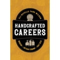 thumbnail image 1 of Handcrafted Careers: Working the Artisan Economy of Craft Beer, (Hardcover), 1 of 1