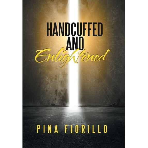Handcuffed and Enlightened (Hardcover)