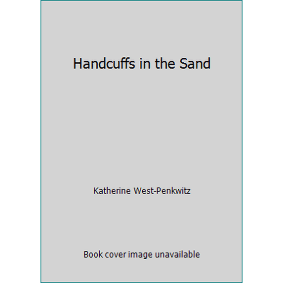 Pre-Owned Handcuffs in the Sand (Paperback) 152089063X 9781520890630
