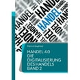 thumbnail image 1 of Handel 4.0 Die Digitalisierung des Handels: Strategien und Konzepte 2, (Paperback), 1 of 1
