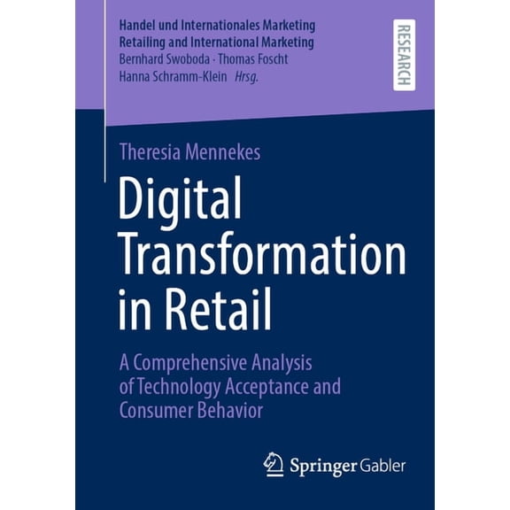Handel Und Internationales Marketing Ret Digital Transformation in Retail: A Comprehensive Analysis of Technology Acceptance and Consumer Behavior, (Paperback)