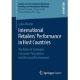 thumbnail image 1 of Handel Und Internationales Marketing Ret International Retailers' Performance in Host Countries: The Roles of Strategies, Consumer Perceptions and the Local Envi, (Paperback), 1 of 1