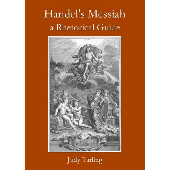 Handel's Messiah: a Rhetorical Guide, (Paperback)