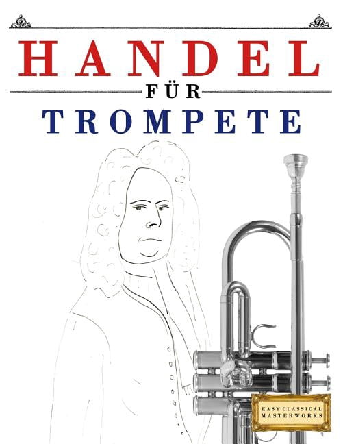 Handel für Trompete: 10 Leichte Stücke für Trompete Anfänger Buch (Paperback)