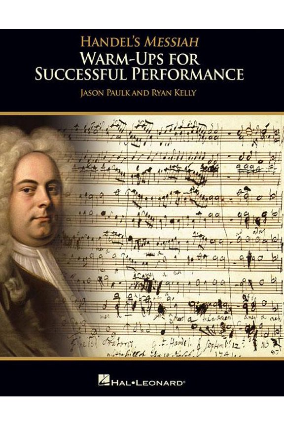 Handel's Messiah: Warm-Ups for Successful Performance (Paperback) by Jason Paulk, Ryan Kelly