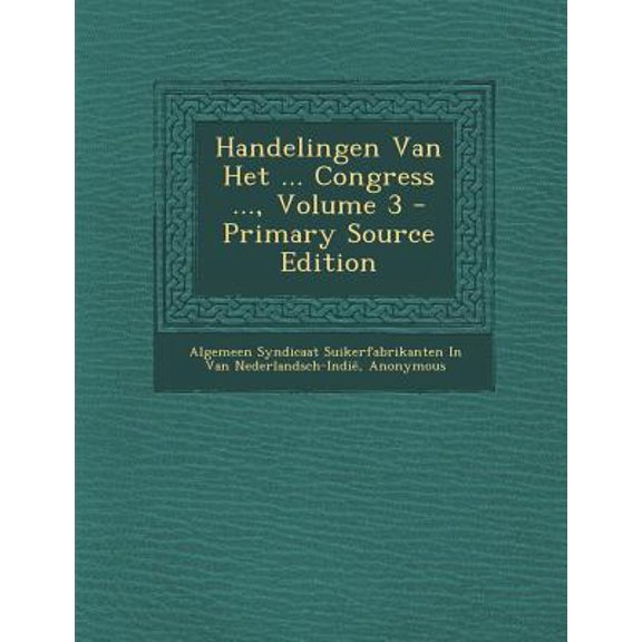 Handelingen Van Het ... Congress ..., Volume 3 Paperback Edition - Primary Source