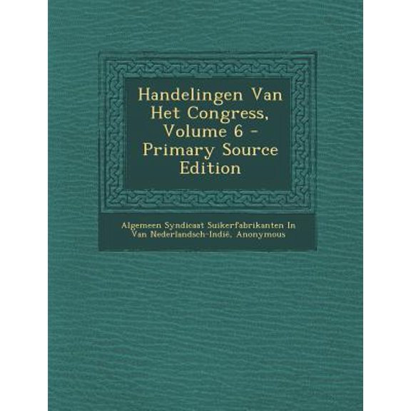 Handelingen Van Het Congress, Volume 6 Paperback Edition - Primary Source