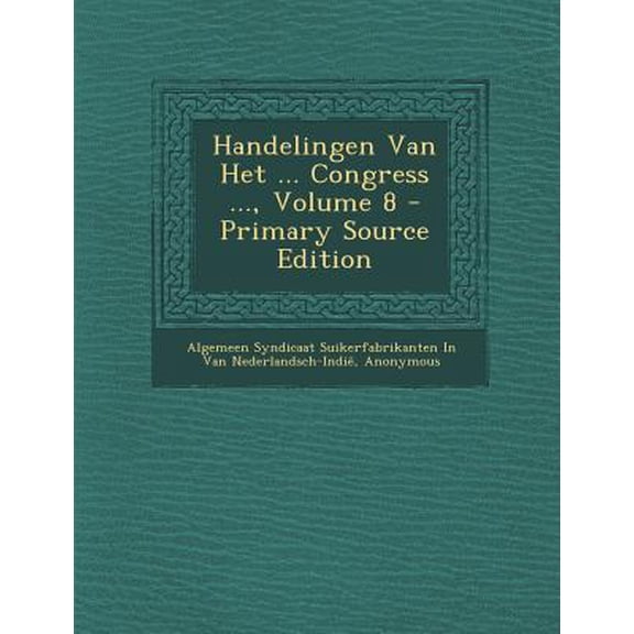 Handelingen Van Het ... Congress ..., Volume 8 Paperback Edition - Primary Source