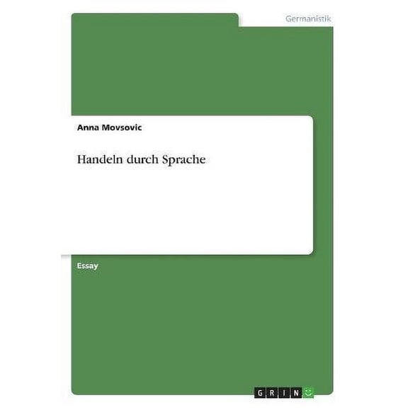 Handeln durch Sprache German Edition Paperback 3668643873 9783668643871 Anna Movsovic