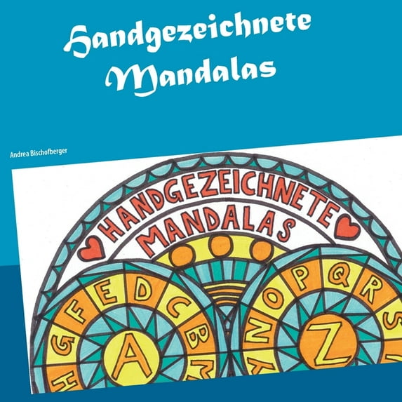 Handgezeichnete Mandalas: Das ABC einmal anders, (Paperback)