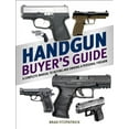 thumbnail image 1 of Pre-Owned Handgun Buyer's Guide : A Complete Manual to Buying and Owning a Personal Firearm (Paperback), 1 of 1