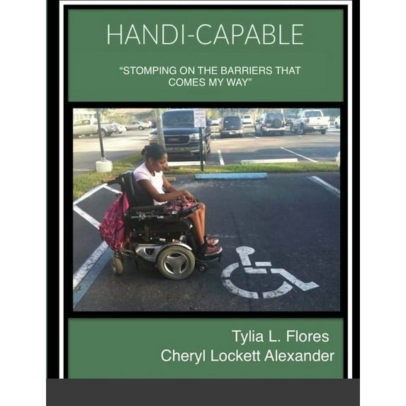 Handi-Capable: "Stomping the Barriers That Comes My Way"., (Paperback)