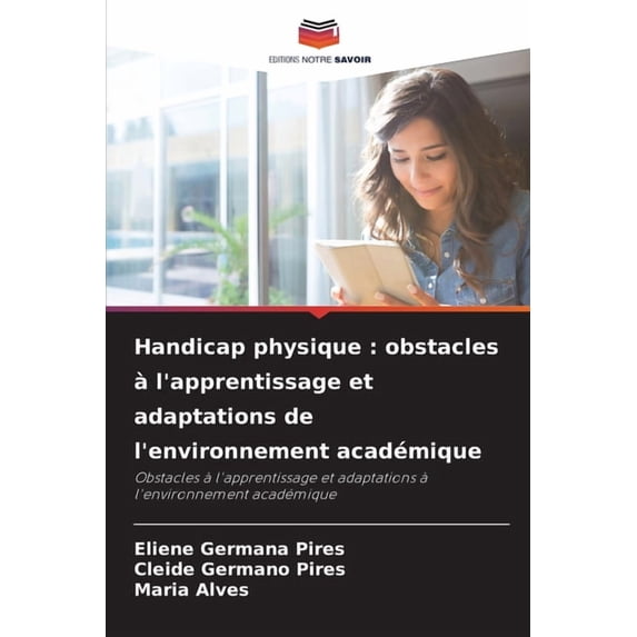 Handicap physique: obstacles à l'apprentissage et adaptations de l'environnement académique, (Paperback)