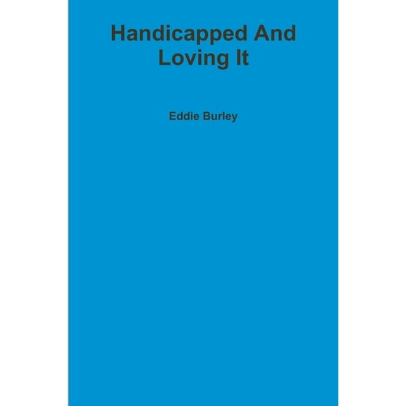Handicapped And Loving It, (Paperback)