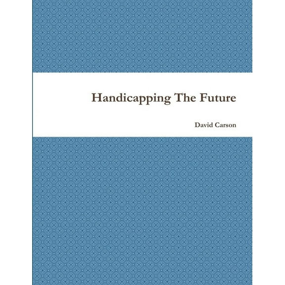 Handicapping The Future, (Paperback)