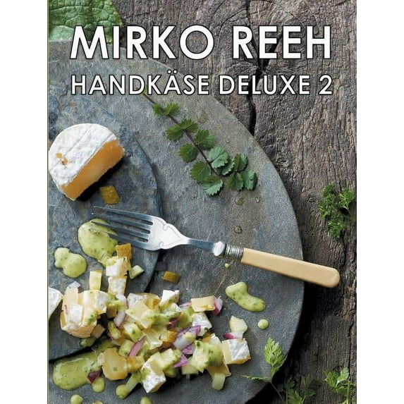 Handkäse Deluxe 2: Neue Rezepte rund um den Handkäs', (Paperback)