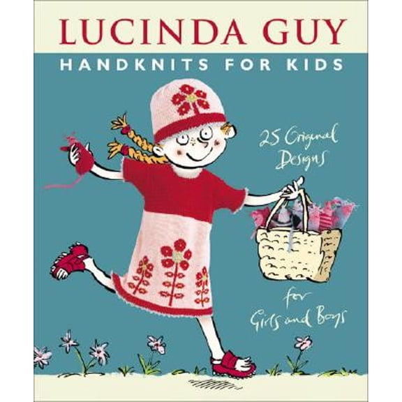 Handknits for Kids : 25 Original Designs for Girls and Boys