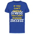 thumbnail image 1 of Handle Stress Manage Success Tee Men's -Image by Shutterstock Men's T-shirt, 1 of 2