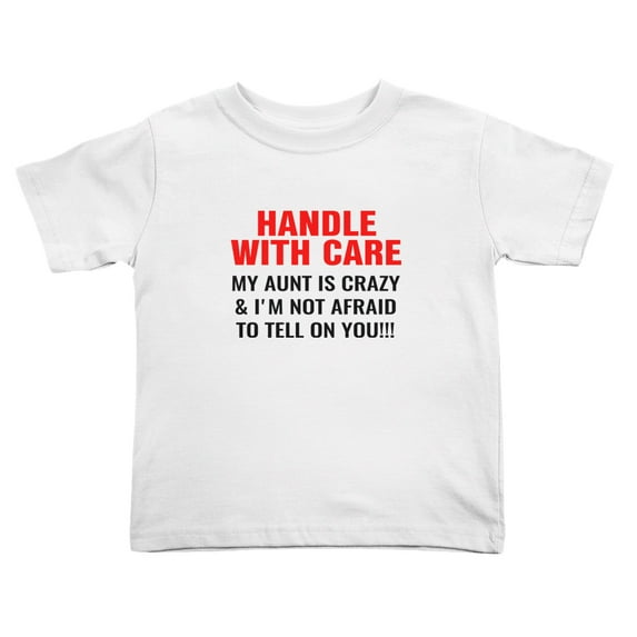 Handle With Care My Aunt Is Crazy & I'm Not Afraid To Tell On You Cute Toddler T-Shirts for Boys Girls (White, Youth S)