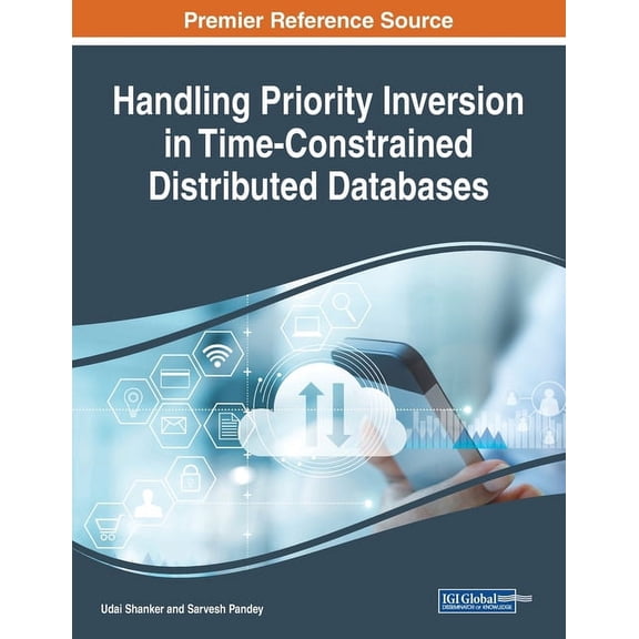 Handling Priority Inversion in Time-Constrained Distributed Databases, (Paperback)