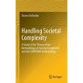 thumbnail image 1 of Handling Societal Complexity: A Study of the Theory of the Methodology of Societal Complexity and the Compram Methodolog, (Hardcover), 1 of 1