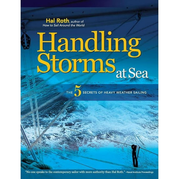 Handling Storms at Sea: The 5 Secrets of Heavy Weather Sailing, (Hardcover)