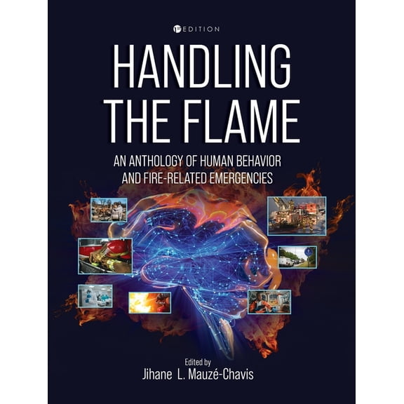 Handling the Flame: An Anthology of Human Behavior and Fire-Related Emergencies, (Hardcover)