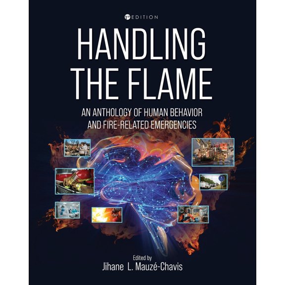 Handling the Flame: An Anthology of Human Behavior and Fire-Related Emergencies, (Paperback)