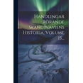 thumbnail image 1 of Handlingar Rörande Skandinaviens Historia, Volume 15... (Paperback), 1 of 1