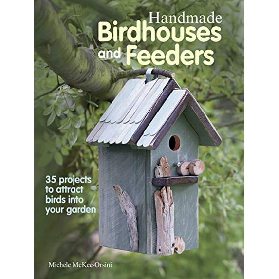 Pre-Owned Handmade Birdhouses and Feeders: 35 projects to attract birds into your garden (Paperback) 1908862637 9781908862631