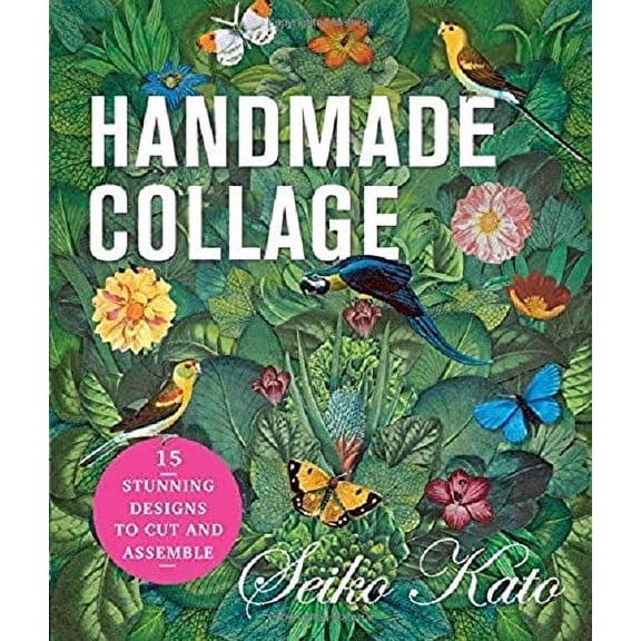 Pre-Owned Handmade Collage with Seiko Kato: 15 Stunning Designs to Cut and Assemble (Paperback) 1631593455 9781631593451
