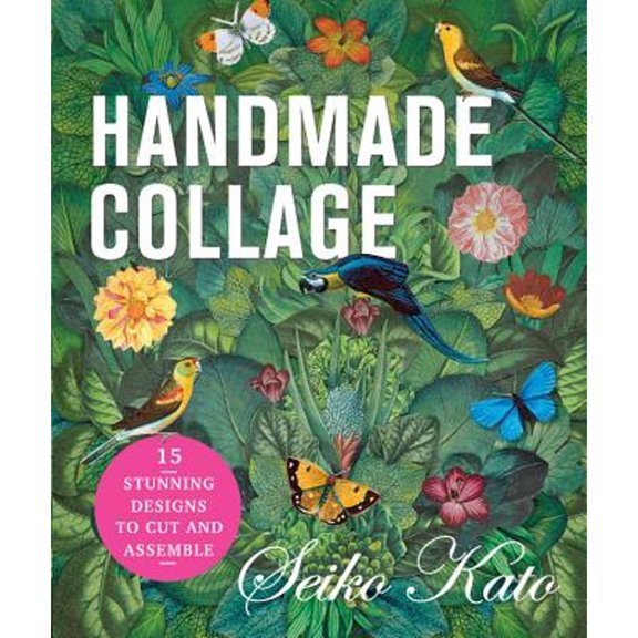 Pre-Owned Handmade Collage with Seiko Kato : 15 Stunning Designs to Cut and Assemble (Paperback)