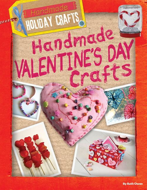 Handmade Holiday Crafts Handmade Valentine's Day Crafts, (Hardcover)